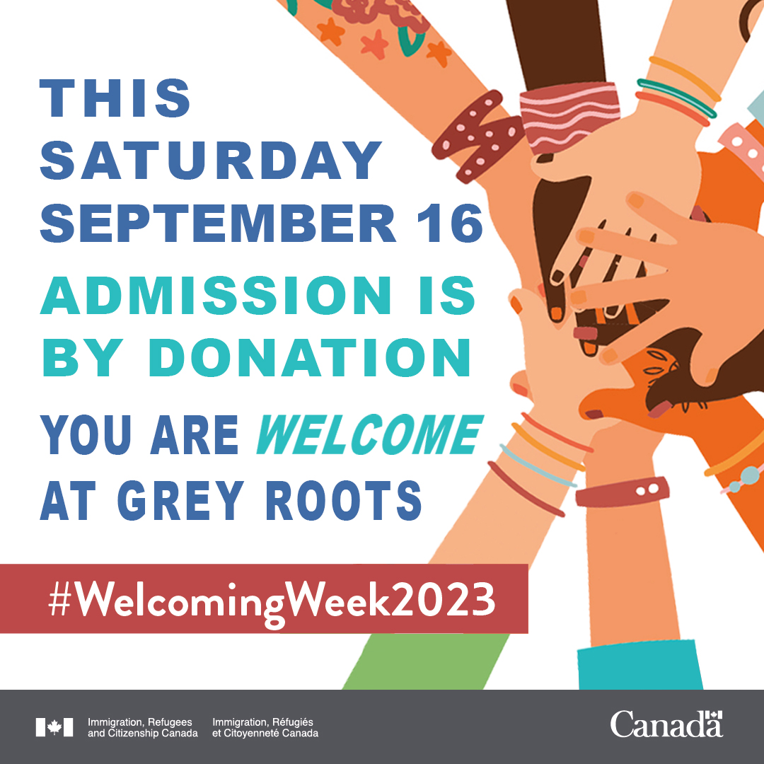 We are excited to host a #WelcomingWeek2023 Celebration on Sat Sep 16. On this day, visitors to Grey Roots are invited to pay by donation, no admission will be charged.

Enjoy a guided tour of Moreston Heritage Village at 11:00 a.m. or 2:00 p.m.

You are welcome here!