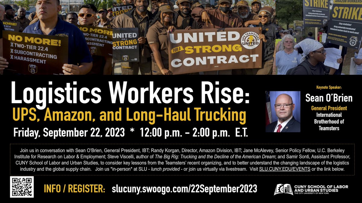 * Fri. September 22, 12 ET: LOGISTICS WORKERS RISE: #UPS, #Amazon, & Long-Haul #Trucking Learn from @Teamsters President Sean O'Brien & an expert panel about groundbreaking advances by logistics workers. Join us at @CunySLU - lunch provided. Register: SLU.CUNY.EDU/EVENTS