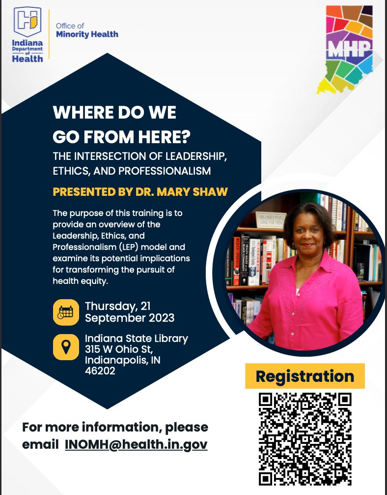 Join Dr. Mary Shaw on Thursday, September 21, for a presentation on the intersection of leadership, ethics, and professionalism. For more information, contact INOMH@health.in.gov.