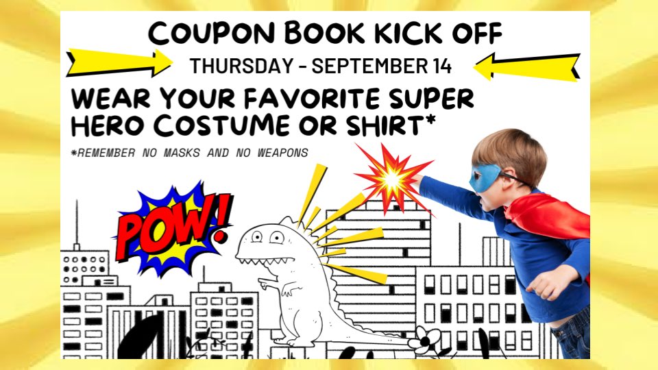 Coupon book kick off is tomorrow.