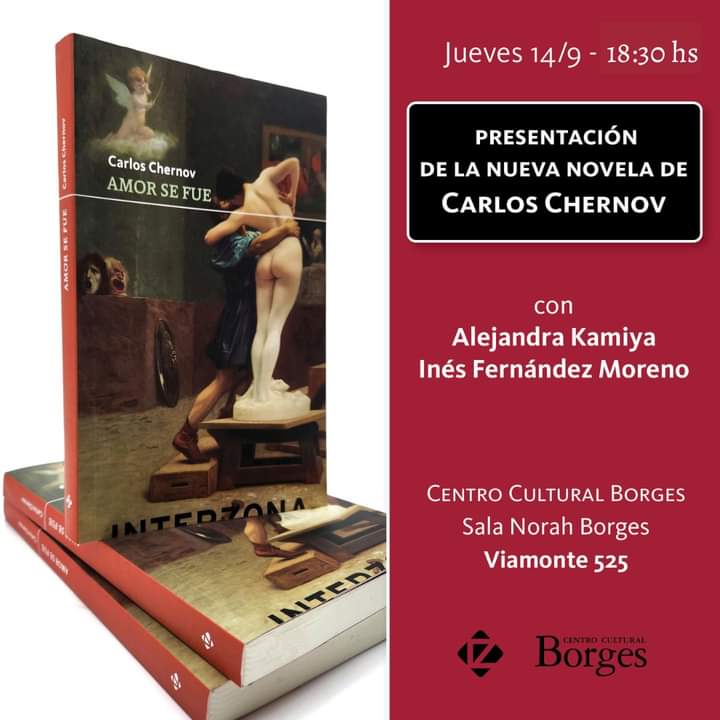 RevistaRefugios's tweet photo. Amor se fue.
Presentació en el Centro Cultural Borges de la nueva novela del querido @carloschernov1

Bajo la guía de Alejandra Kamiya y de  Inés Fernández Moreno

Organiza la editorial @interZona

Este jueves a las 18.30 hs (hora Argentina)

Viamonte 525, Ciudad de Buenos Aires. https://t.co/wab4sRzn5k