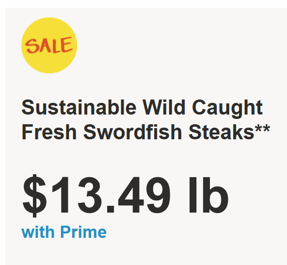 And I'm tellin' yer, them swordfish steaks is quick.