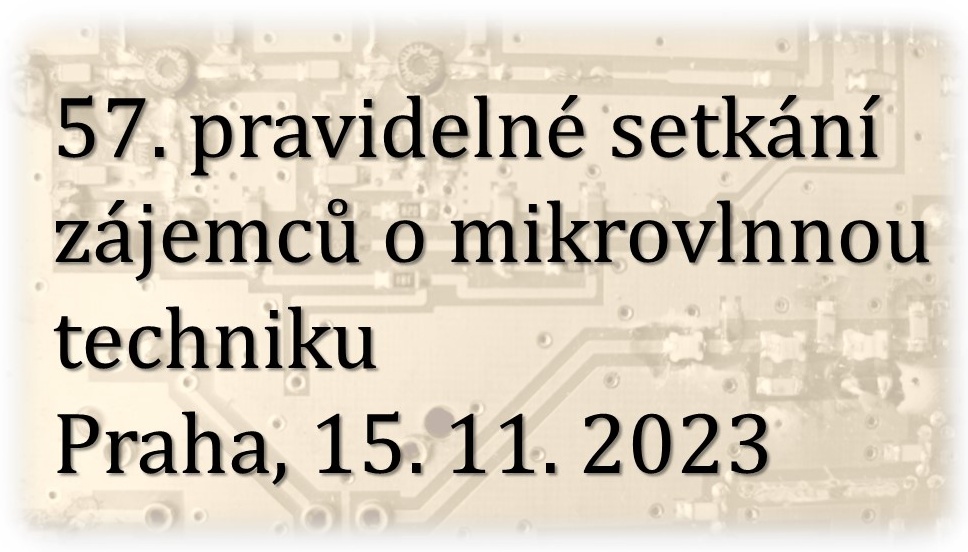 Ústřední odborná skupina Mikrovlnná  technika České elektrotechnické společnosti, z. s., pořádá ve středu 15.  listopadu 2023 v pořadí 57. seminář Pravidelné setkání zájemců o  mikrovlnnou techniku.
Detaily viz mt.ces-csvts.cz
