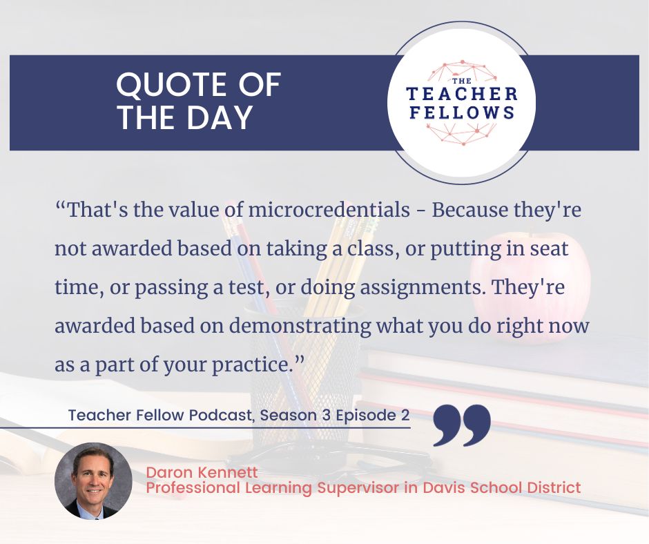 In our most recent episode, Daron Kennett said that #microcredentials award teachers based on demonstrating what they do NOW as part of their practice. @HSG_UT #eduhive #teacherfellowspodcast #teacherleaders #microcredentials #uted Listen here👂🏼 ➡️ tinyurl.com/bdf975an