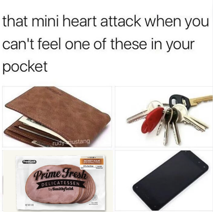 Phone. Keys. Wallet. Prime Fresh Deli Meat.