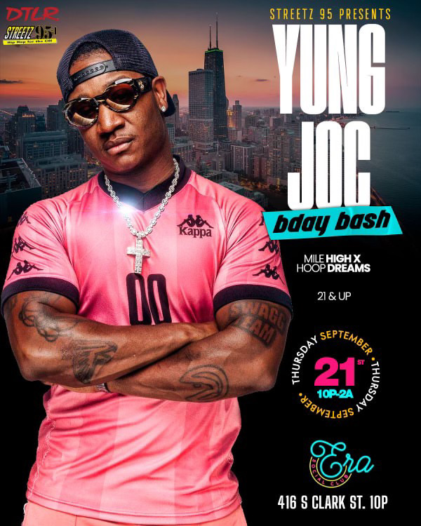 Make Plans to For #YUNGJOC Celebrity Bday Bash at #ERACHICAGO, THURSDAY SEPTEMBER 21.. TEXT "STREETZ" to 773 802 8774 FOR SECTIONS.. LIVE ON STREETZ 95 1