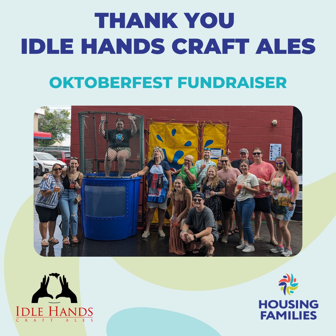 Huge thank you to Idle Hands Craft Ales for choosing us for your dunk tank fundraiser at your annual Oktoberfest event! The event raised over $2,300 for Housing Families! 

Thank you SO much to everyone who donated, and of course special thank you to our dunk tank participants: