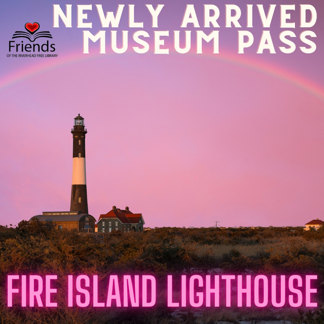 Thanks to the generosity of the Friends of the Riverhead Free Library, we have added the Fire Island Lighthouse (@FireIslandLH) to our museum pass collection. Reserve the pass online at www2.museumkey.com/ui/?code=riven…. #fireisland #experiencepasses #lighthousevisits #historicallandmarks