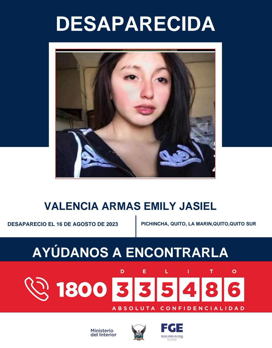 AYÚDANOS A ENCONTRARLA

A Valencia Armas Emily Jasiel, reportada como desaparecida desde el 16 de agosto de 2023, en La Marín, #UIO.

📞 Si tienes información, comunícate al 1800 DELITO (335486).

#TrabajamosPorTuSeguridad