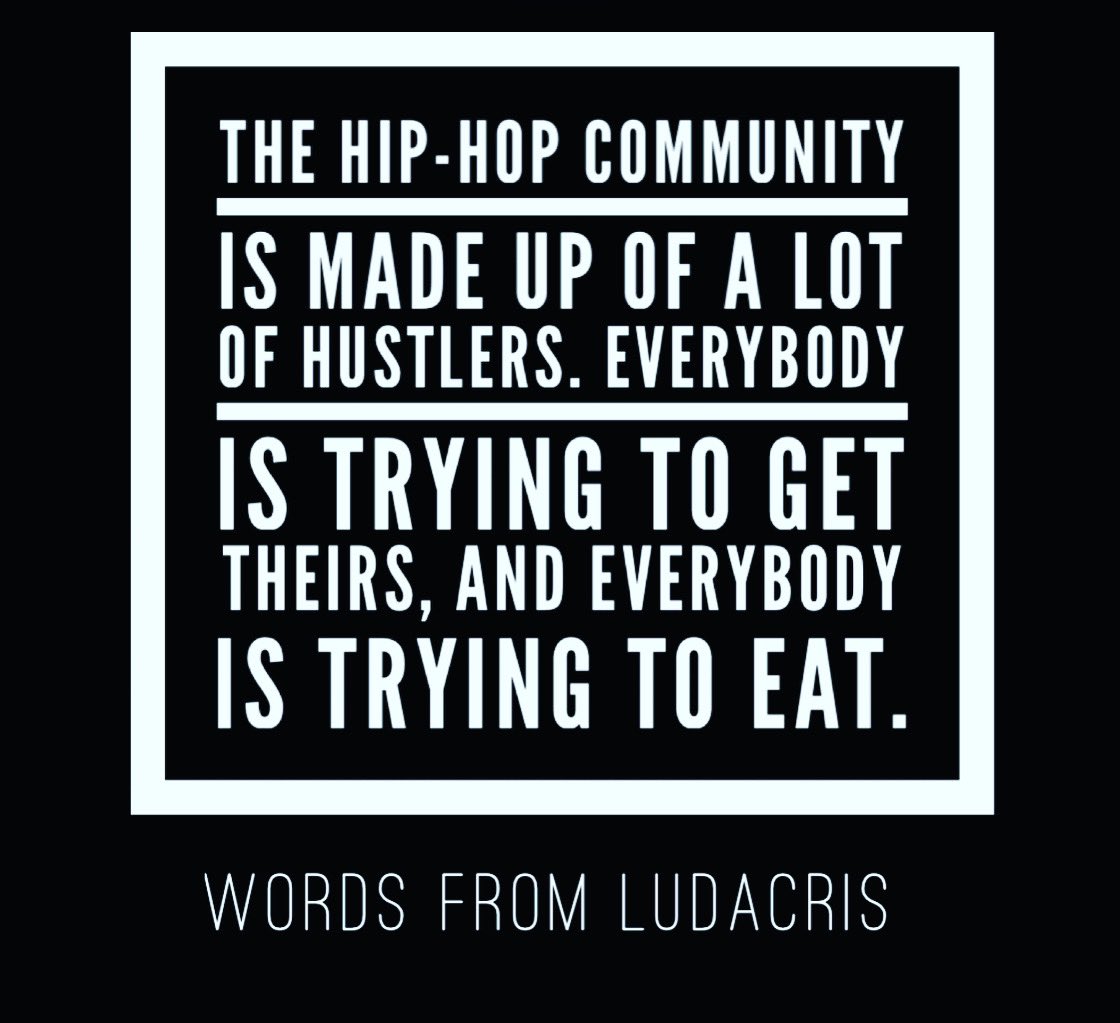 Great words from Ludacris.  The Hip-Hop Community is made up of a lot of hustlers trying to get theirs.  So get yours 🙌🏾 #Hiphop #Hiphopmotivation #Hiphophustlers #Hiphopandculture