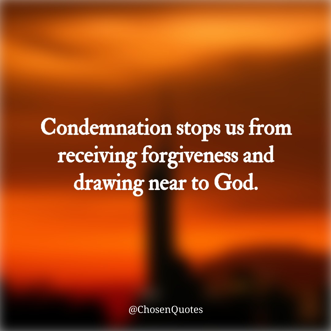 ChosenQuotes's tweet image. Why is condemnation an obstacle to forgiveness and approaching God?

#NoCondemnation #ApproachingGod