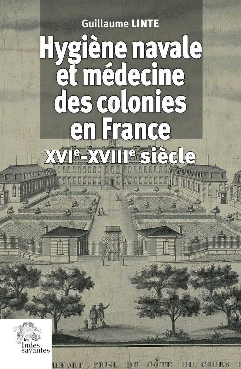 J'ai le plaisir de vous annoncer la parution de mon livre : "Hygiène navale et médecine des colonies en France (XVIe-XVIIIe siècle)" aux éditions Les Indes Savantes.
lesindessavantes.com/ouvrage/hygien…