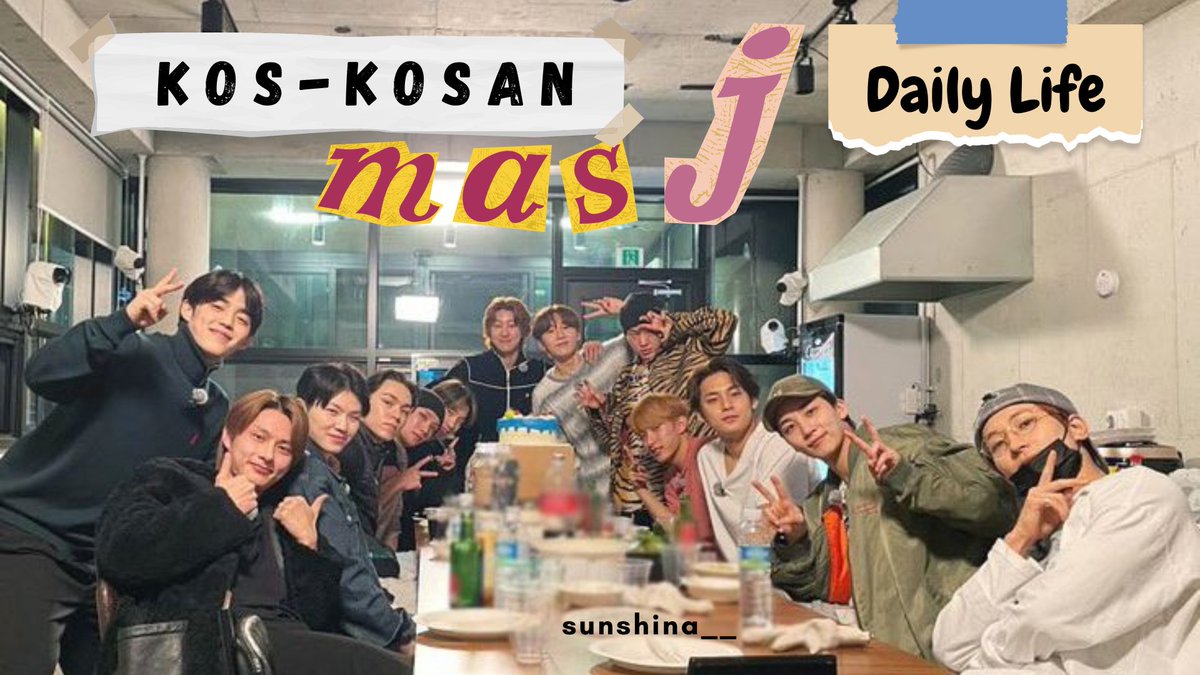 KOS-KOSAN MAS J
DAILY LIFE

— Seventeen ot13 friendship au
— Seventeen local au