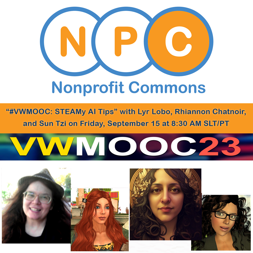 renneemiko's tweet photo. At 8:30 AM SLT on Friday, September 15 at the Nonprofit Commons in Second Life Meeting, please join us for #VWMOOC23 : STEAMy AI Tips” with @lyrlobo @RhiannonSL and Sun Tzi . See you in @SecondLife at https://t.co/A7GJRL4gXS
#VirtualGood #VWMOOC #ArtificialIntelligence #STEAM https://t.co/RigEhexlsx