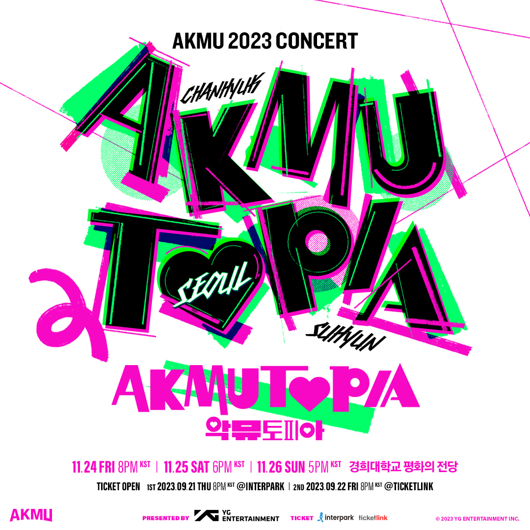 #AKMU 2023 CONCERT [AKMUTOPIA] TEASER POSTER

WELCOME TO AKMUTOPIA!

🔔 공연 및 예매 관련 상세 내용은 YG 공식 홈페이지와 AKMU 위버스 공지를 확인해 주세요🔔

#악뮤 #2023CONCERT #AKMUTOPIA #악뮤토피아 #20231124_8PM #20231125_6PM #20231126_5PM #경희대평화의전당 #YG