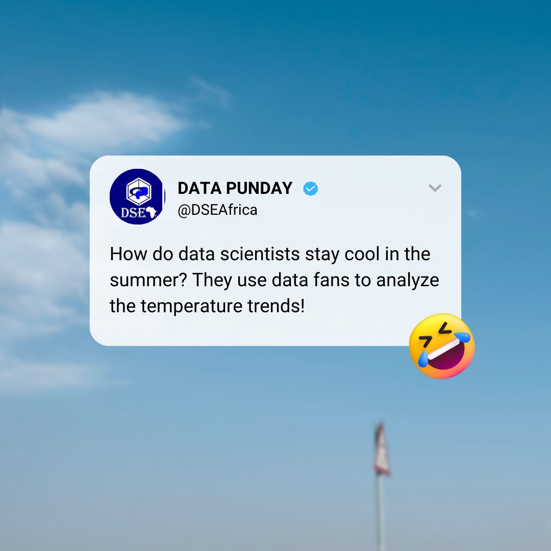 DSEAfrica's tweet image. How do data scientists stay cool in the summer? ☀️🌡️ They use data fans to analyze temperature trends! 📊❄️ #DataScienceCoolDown
#DataSciencePuns
