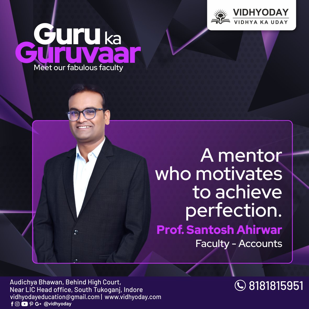 Meet the guiding light of perfection, Prof. Santosh Ahirwar! His wisdom and motivation are the driving forces behind our pursuit of excellence in Accounts.
_
#VidhyodayCommerceCoaching #VidhyaKaUday #PassNahiToFeesNahi#CommerceCoaching #VidhyodayFaculty #Vidhyoday #GuruKaGuruvaar