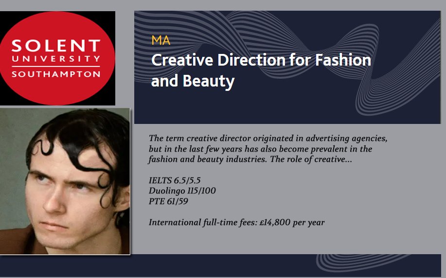 Solent University, Southampton
MA Creative Direction for Fashion and Beauty
Duolingo Accepted
Tuition fee: £14,800 per year

#msmunify #creativedesign
#fashionandbeauty