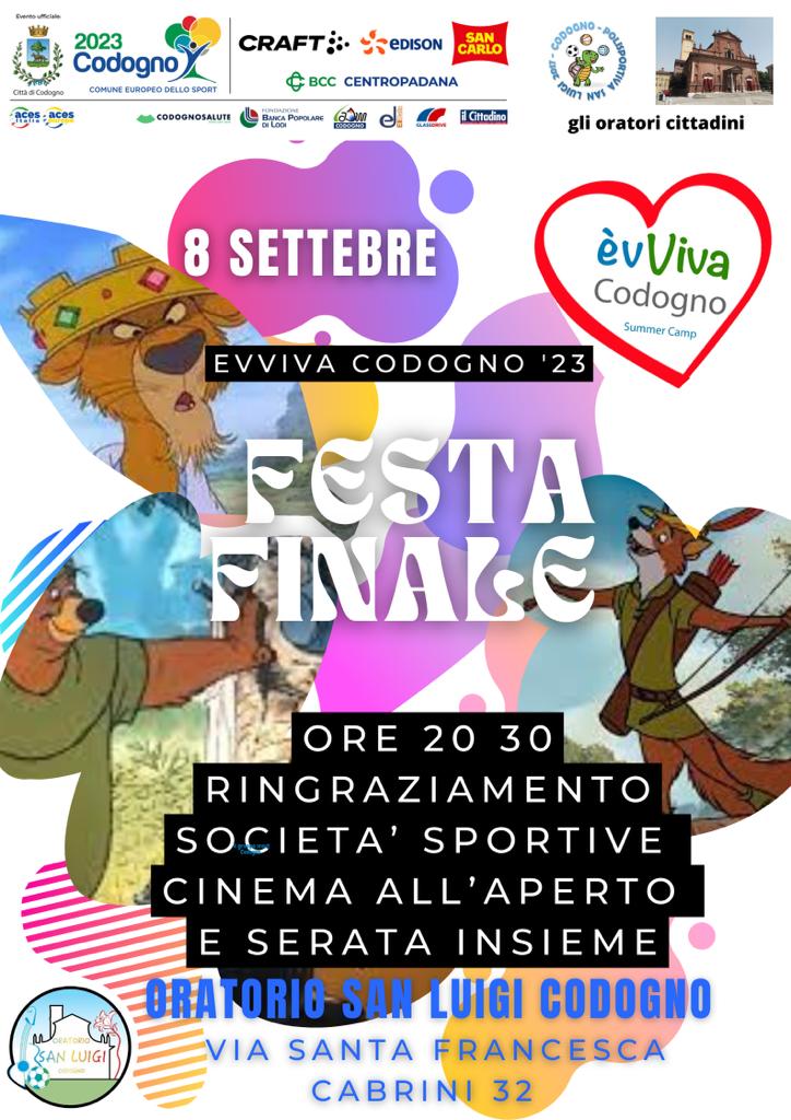 E'vViva Codogno '23 - Festa Finale
#codogno #summercamp #festafinale

Ringraziamento società sportive, cinema all'aperto e serata insieme
Oratorio San Luigi Codogno venerdì 8 settembre dalle ore 20.30

Via Santa Francesco Cabrini 32