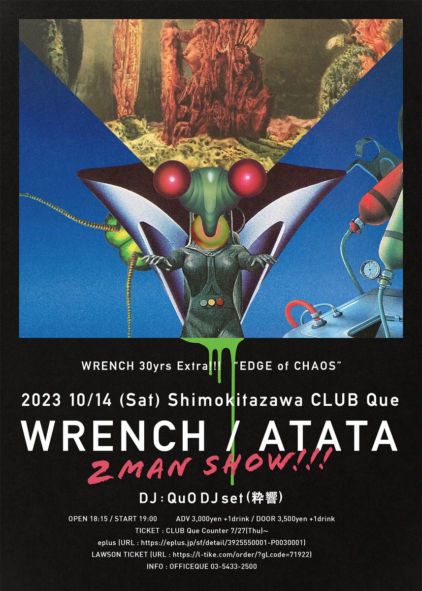 9.10月のライブです！
9/23(sat)Que  te'/STORM OF VOID/VINCE;NT
9/29(fri) SHELTER  WRENCH/peelingwards/jamming O.P.
10/14(sat)  WRENCH/ATATA