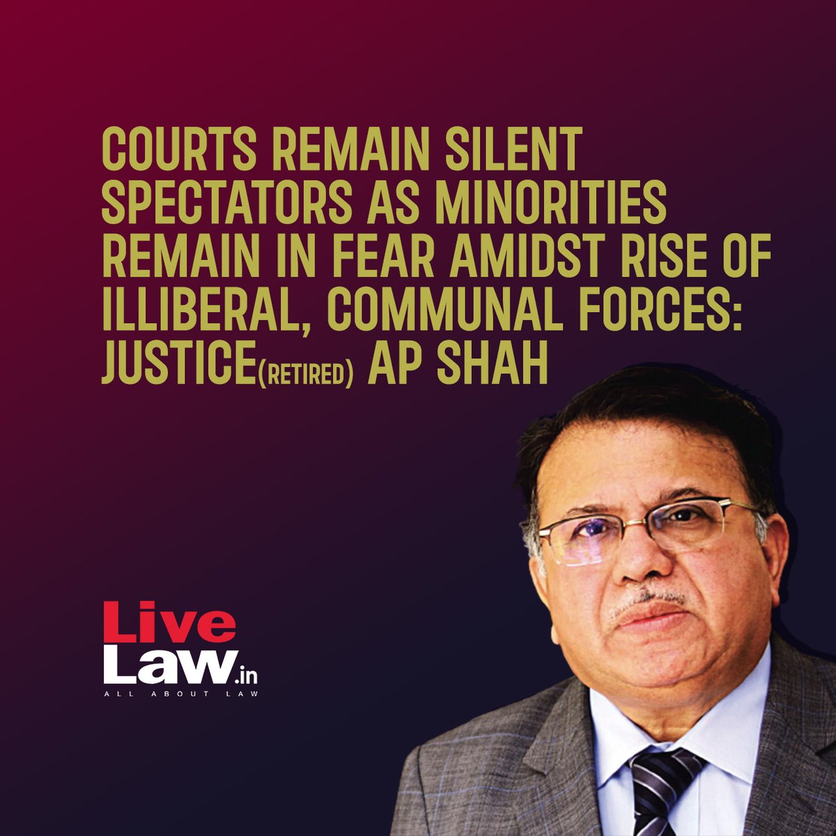 LiveLawIndia's tweet photo. Justice(Retired) AP Shah recently expressed concerns over the rise of ‘illiberal and communal’ forces in the country, fuelled by extremist ideologies, and the attendant culture of hate, polarisation, and vilification of minorities, particularly Muslims, taking root across the nation. He also raised apprehensions about the weakening of formal institutions like the courts in India, as well as the erosion of public trust in them. 
Read more: https://t.co/yT4XzZ73vH