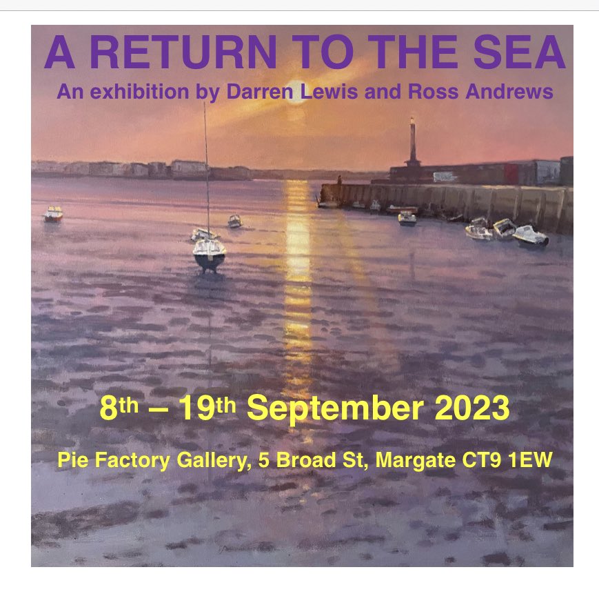 A Return to the Sea
Exhibition by <a href="/paintingmargate/">Darren Lewis</a> and <a href="/RossAndrews3/">Ross Andrews</a> 
8th September – 19th September 2023 <a href="/PFactoryMargate/">Pie Factory Margate</a> 

This new exhibition, ‘A Return to the Sea’, signifies both artists revisiting their passion of Thanet’s coastlines #Thanet #Margate