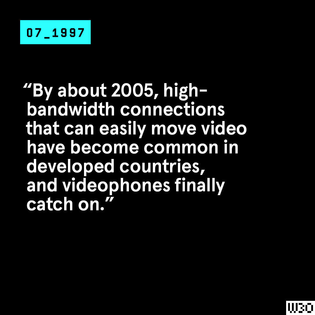 WIRED's tweet photo. In 1997, WIRED published a bold prediction: videophones are coming. In 2023, it's safe to say that prediction was a pretty good one. #WIRED30
What do you predict might come in the next decade?
📸 Getty https://t.co/ajLjRfJAWk