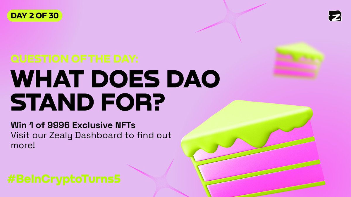 🎉 #BeInCryptoTurns5 🎉
Daily Question: What does DAO stand for? 🧐
Answer right and you could win an exclusive NFT! Check out our Zealy Dashboard for more details.

👉 Participate here: zealy.io/c/beincrypto/q…
#CryptoTrivia #NFTGiveaway
