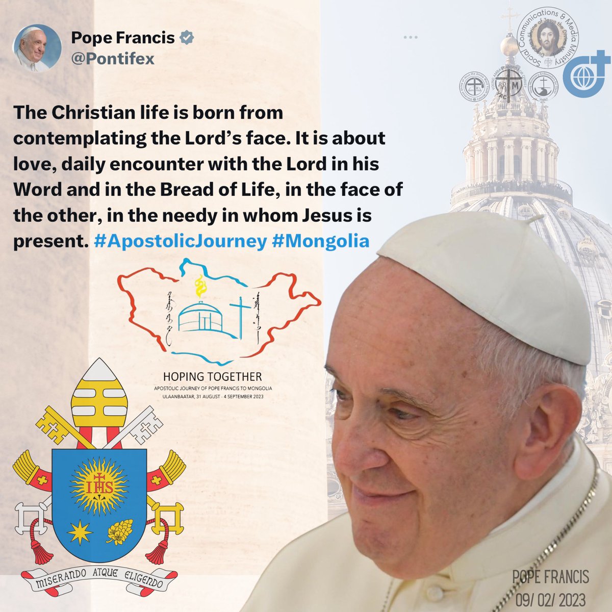 #ApostolicJourney #Mongolia

(His Holiness, Pope Francis - Saturday, September 02, 2023)

#HolyFatherTweets #PopeFrancisTwitterTweets
#PapalTweets #PontifexTweets #SVD #DSJDW #CtKMS  #YAC #YMAC #SYM #SVDyouth #ShrineYouth(ctto)