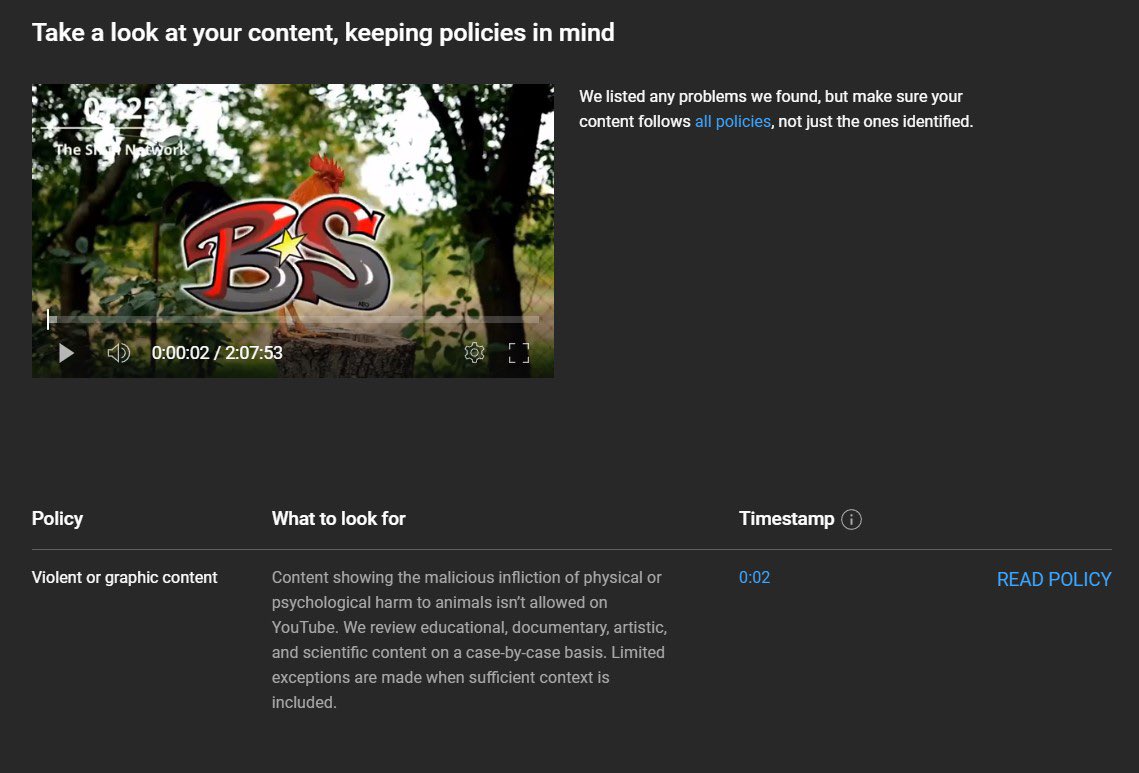 <a href="/YouTube/">YouTube</a> <a href="/YouTubeCreators/">YouTube Creators</a> 
This community guidelines violation that got our channel suspended for 2 weeks is not accurate. There is no violence against animals in our livestreams. We appealed and it was "confirmed by review" how is that possible?
Please Share this tweet.