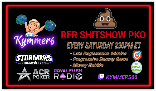 Today - Saturday Shenanigans LFG twitch.tv/Kymmers66

📢 RFR THESH1TSH0W PKO 💩 🎯
📢 Ladies Night Lounge Warm Up PKO 🎯
👉 FREE entries 🪂🎰 chutes/slots &amp; more !
👉💸 Bubble Prizes 💸

✨Come Play with us <a href="/ACRSTormers/">ACRSTormers</a> <a href="/ACR_POKER/">ACR Poker</a> <a href="/LadiesNight_ACR/">LadiesNightLounge</a> 

WE ARE LIVE!