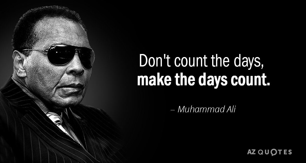 #Quote of the Day: “Don’t Count the Days, Make the Days Count.” - <a href="/MuhammadAli/">Muhammad Ali</a> #Boxing
