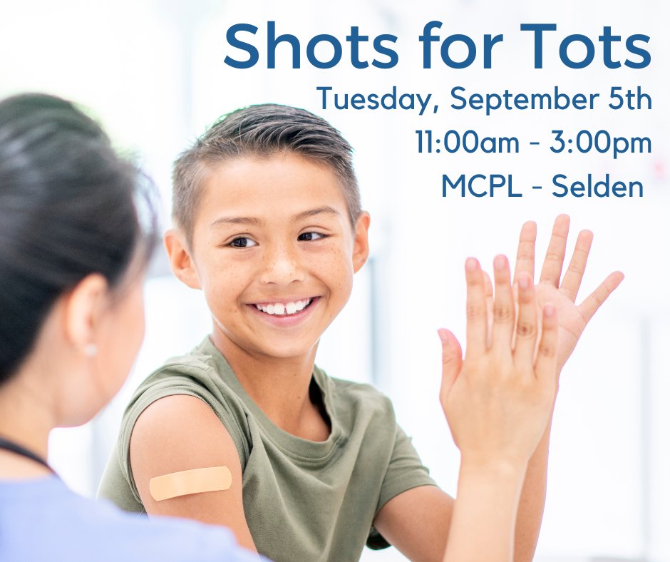 The Suffolk County Department of Health will provide Shots for Tots at MCPL - Selden on Tuesday, September 5th, from 11:00 am -3:00 pm. Please bring your child's immunization record.