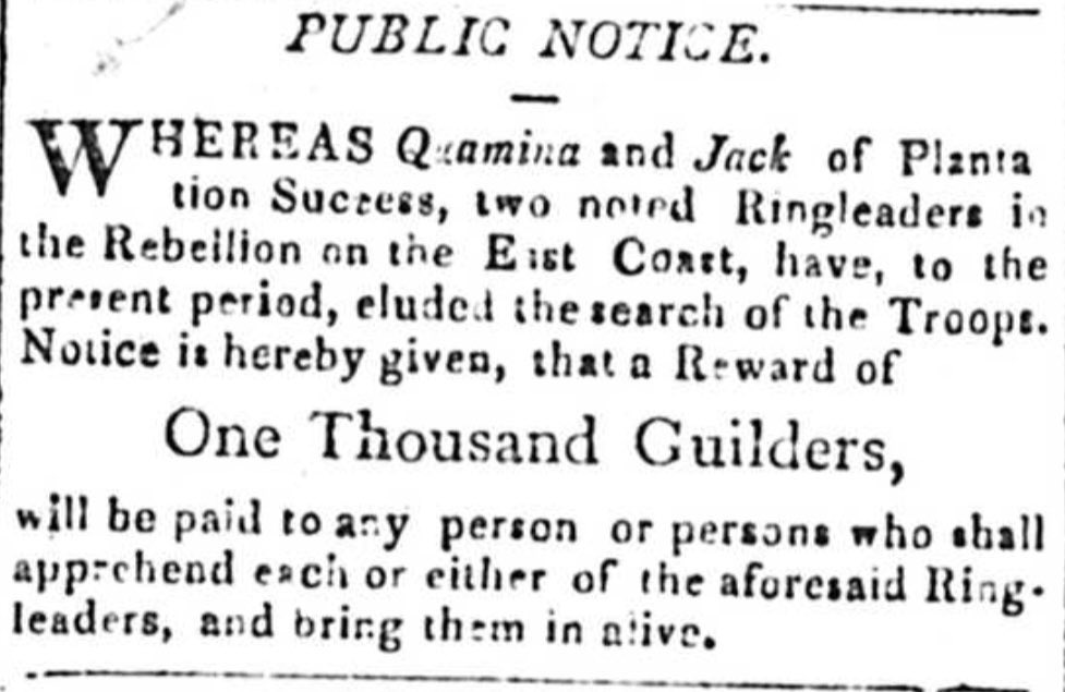 In early September 1823, Quamina and Jack were still eluding the authorities. The colonial newspapers advertised a reward of 1000 guilders for their capture.