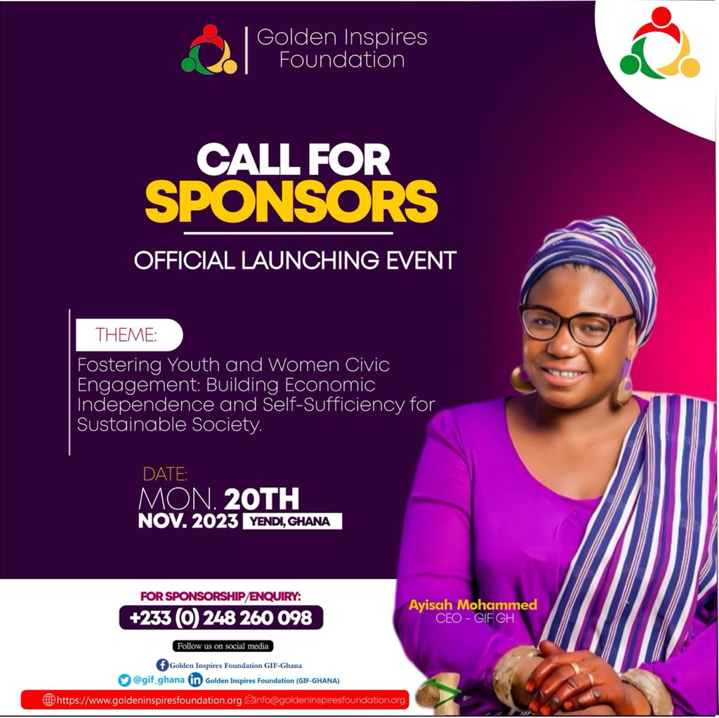 🌟 CALL FOR SPONSORS 🌟

Golden Inspires Foundation is thrilled to announce the official launching event.

📩 CONTACT US 📩
To explore sponsorship opportunities and join hands, reach out to us on +233 248 260 098 or goldeninspiresfoundation@gmail.com 

goldeninspiresfoundation.org