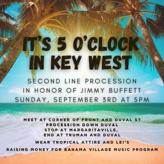 Key West will honor Jimmy Buffett with a Second Line Procession starting at 5 p.m. Sunday, Sept. 3 at the corner of Front and Duval Streets. Participants are encouraged to wear tropical attire and leis. The event benefits the Bahama Village Music Program. 🌸🌴🦜🥥