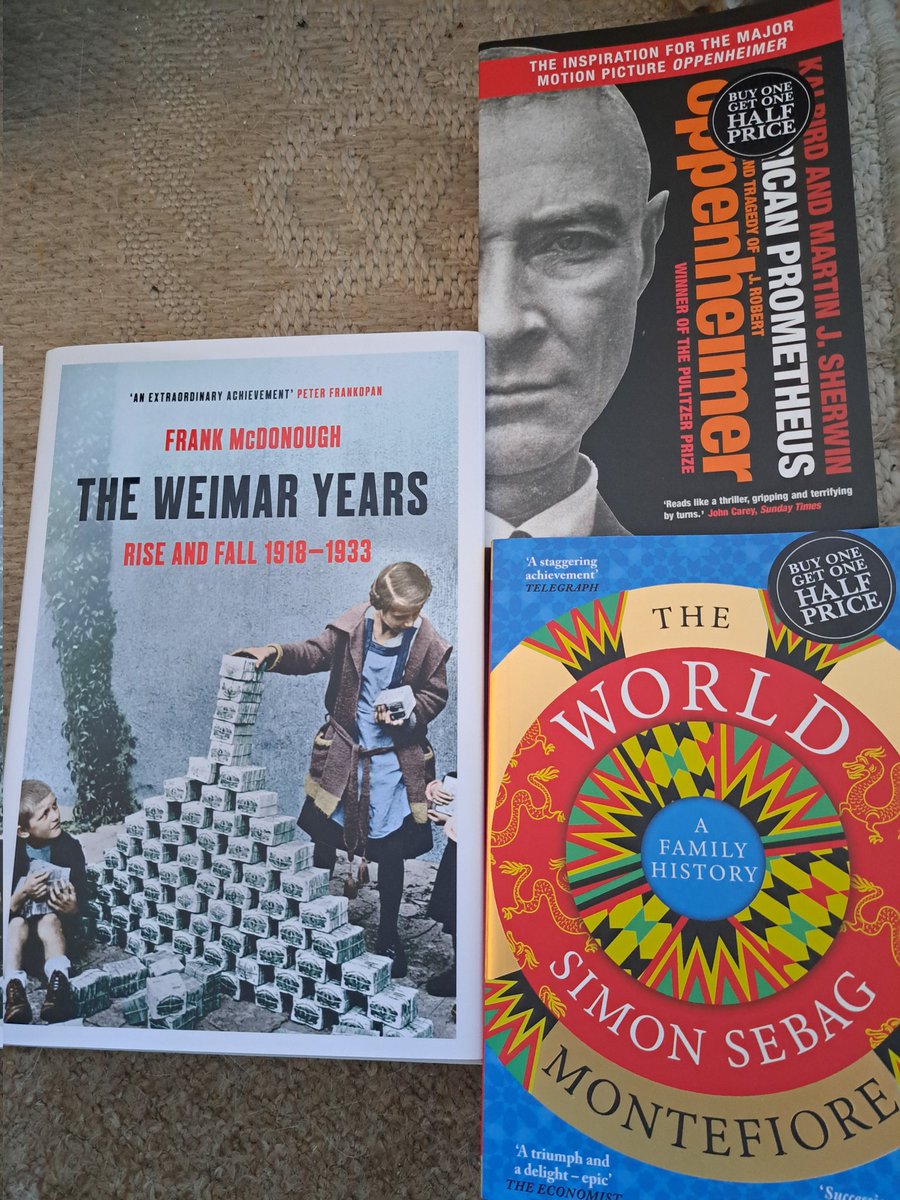 Trip to @Waterstones Harrogate was fruitful. @simonmontefiore #TheWorld, @FXMC1957 #TheWeimarYears & the topical #Oppenheimer biopic #AmericanPrometheus.