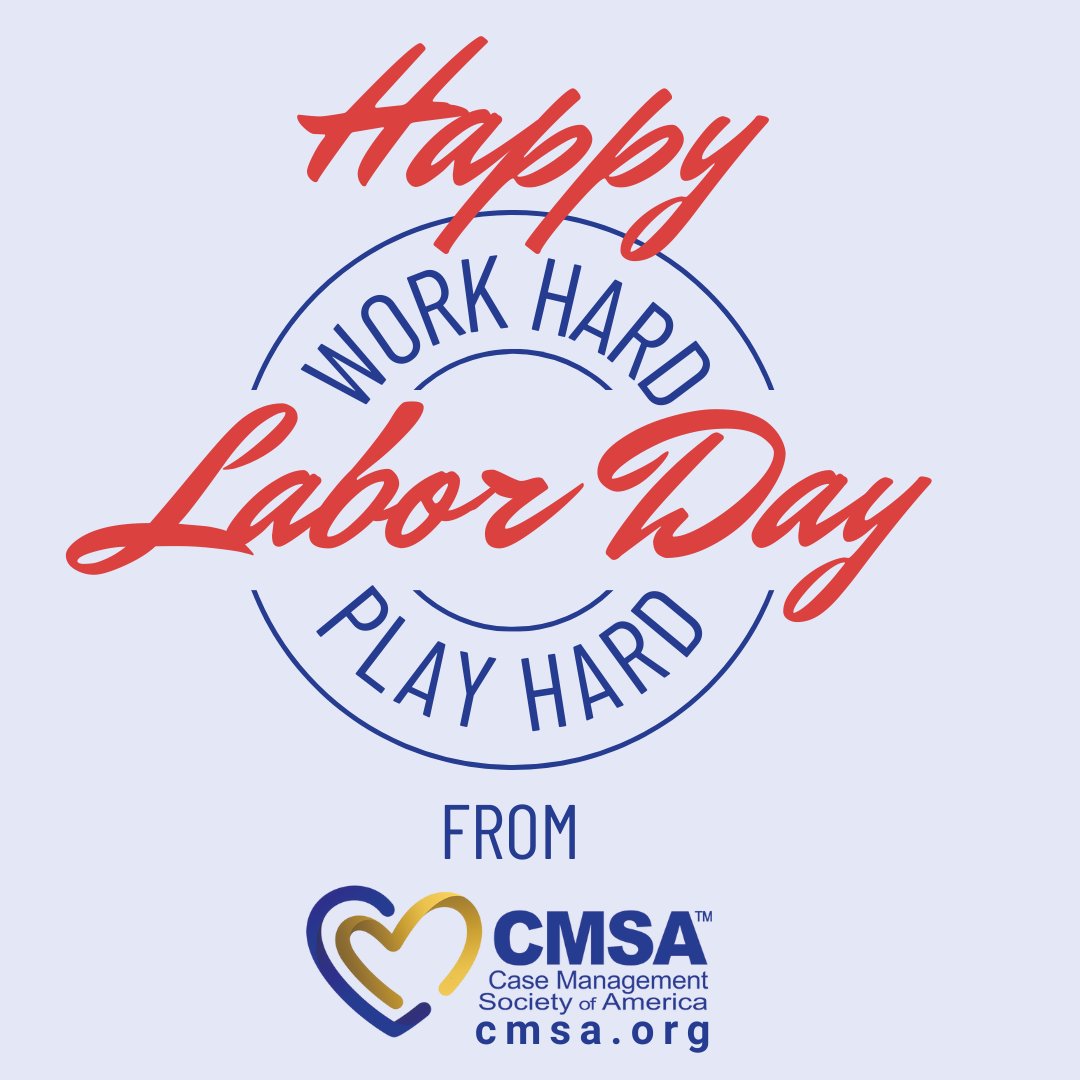 CMSANational's tweet photo. Happy #LaborDay from #CMSA! Remember, while we work hard to make a difference in healthcare and #CaseManagement, it's equally important to play hard, recharge, and cherish time with loved ones. Here's to your hard work and the rewards it brings! #CaseManagersRock #CMSACommunity https://t.co/7ptMHjE1UC