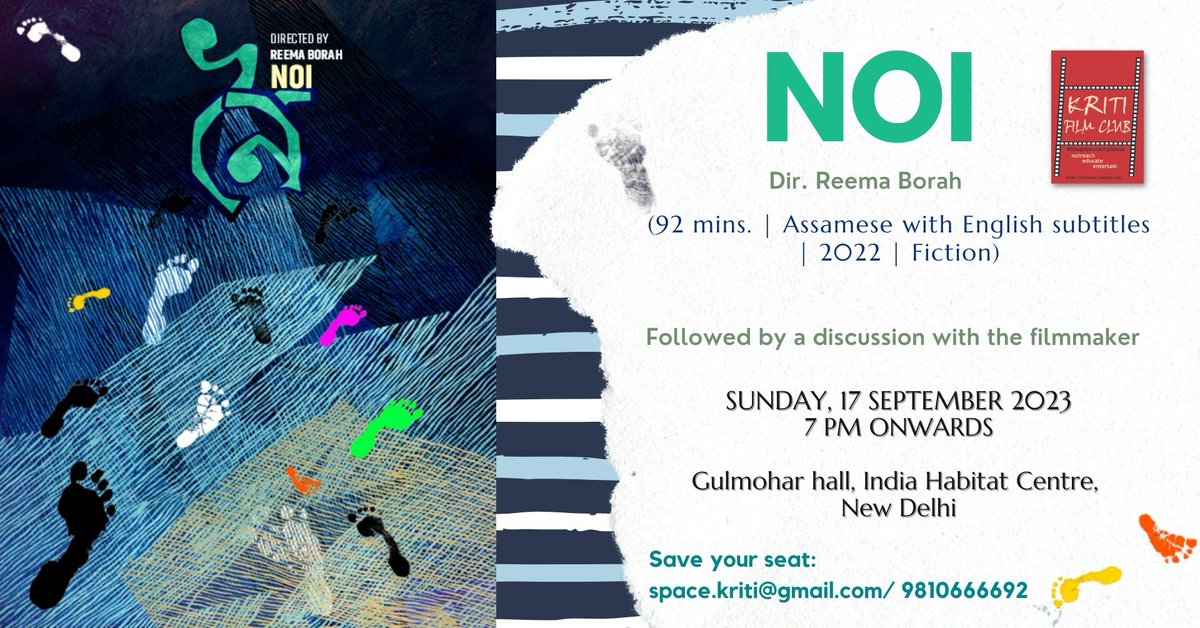 Kriti Film Club invites you to the screening of Noi Dir. Reema Borah on 17th September 2023, 7 pm onwards at Gulmohar Hall, India Habitat Centre, New Delhi Confirmations are requested on space.kriti@gmail.com | 098106 66692