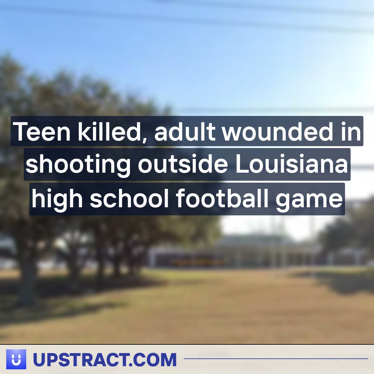 upstract's tweet image. Teen killed, adult wounded in shooting outside Louisiana high school football game
#portallenhighbrusly #rougeschoolboard #sheriffsoffice
foxnews.com/us/teen-killed…