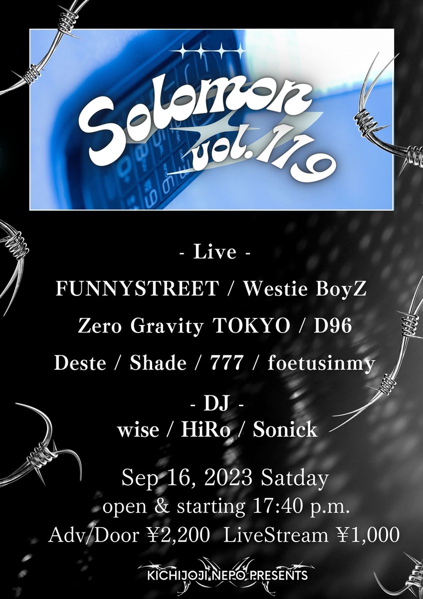 nepo_kichijoji's tweet photo. 「Solomon vol.119」
2023/09/16 (Sat)

open / start 17:40
ticket来場 ¥2,200 配信 ¥1,000

- Live -
Westie BoyZ / FUNNYSTREET
Zero Gravity TOKYO / D96
Deste / 777
foetusinmy / Shade

- DJ -
HiRo / Sonick / wise

チケット予約:https://t.co/Hxd4tyzlVG https://t.co/6hnvC0RfAo