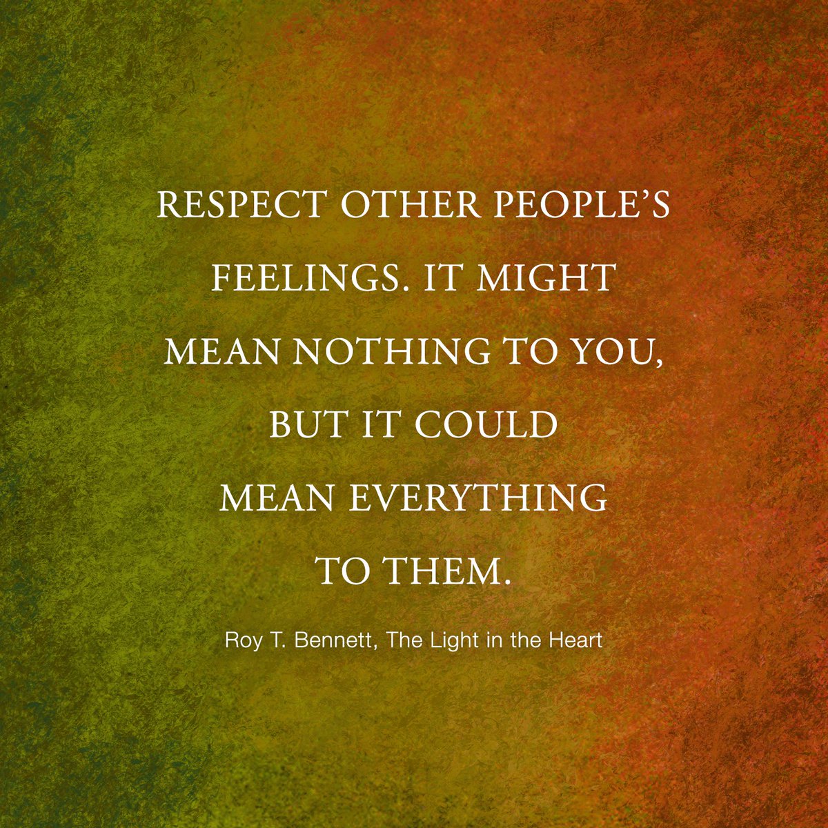InspiringThinkn's tweet photo. Respect other people's feelings. It might mean nothing to you, but it could mean everything to them.
Roy T. Bennett, The Light in the Heart
#motivation #Inspiration #quote #RoyTBennett https://t.co/qMUjL2Pqbn