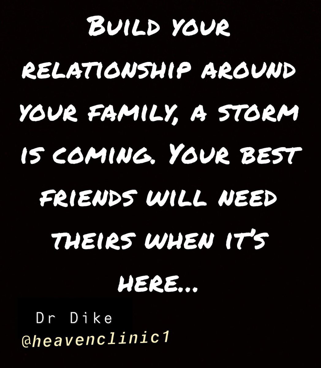 officialdrdike's tweet photo. BUILD YOUR
RELATIONSHIP ARGUND
YOUR FAMILY, A STORM
15 COMING. YOUR BEST FRIENDS WILL NEED THEIRS WHEN IT'S HERE...
Dr Dike @heavenclinic1 https://t.co/j2ipOZh8fG