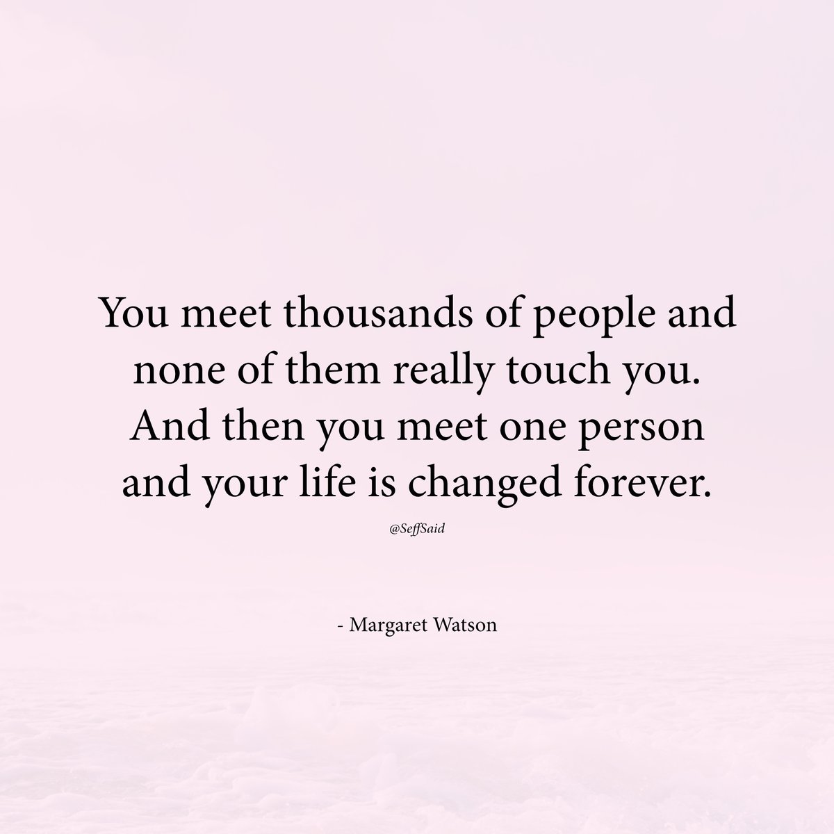 Have you met that 'one person'?