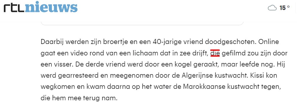 _kristweets's tweet photo. 'Die' is alleen goed als jullie 'een video die gefilmd zou zijn' bedoelen. Beter was geweest:
- 'dat' (een lichaam dat gefilmd zou zijn), of
- 'wat' (een lichaam dat in zee drijft, wat gefilmd zou zijn)
#DatKanBeter @RTLnieuws https://t.co/dtdjiXXyOV