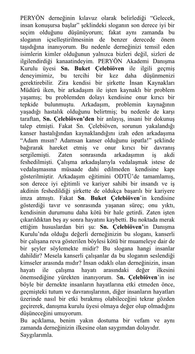 Tweet 2: PERYÖN Dan.  Kur. üyesi Sn. Buket Çelebiöven ile ilgili geçmiş deneyimimiz, bu tercihi bir kez daha düşünmenizi gerektirebilir. kendisi bir İnsan Kaynakları Müdürü iken, kanserli bir arkadaşımın iş sözleşmesini fesh etmiş, onun sürecininkötü hale gelmesine neden olmuştur