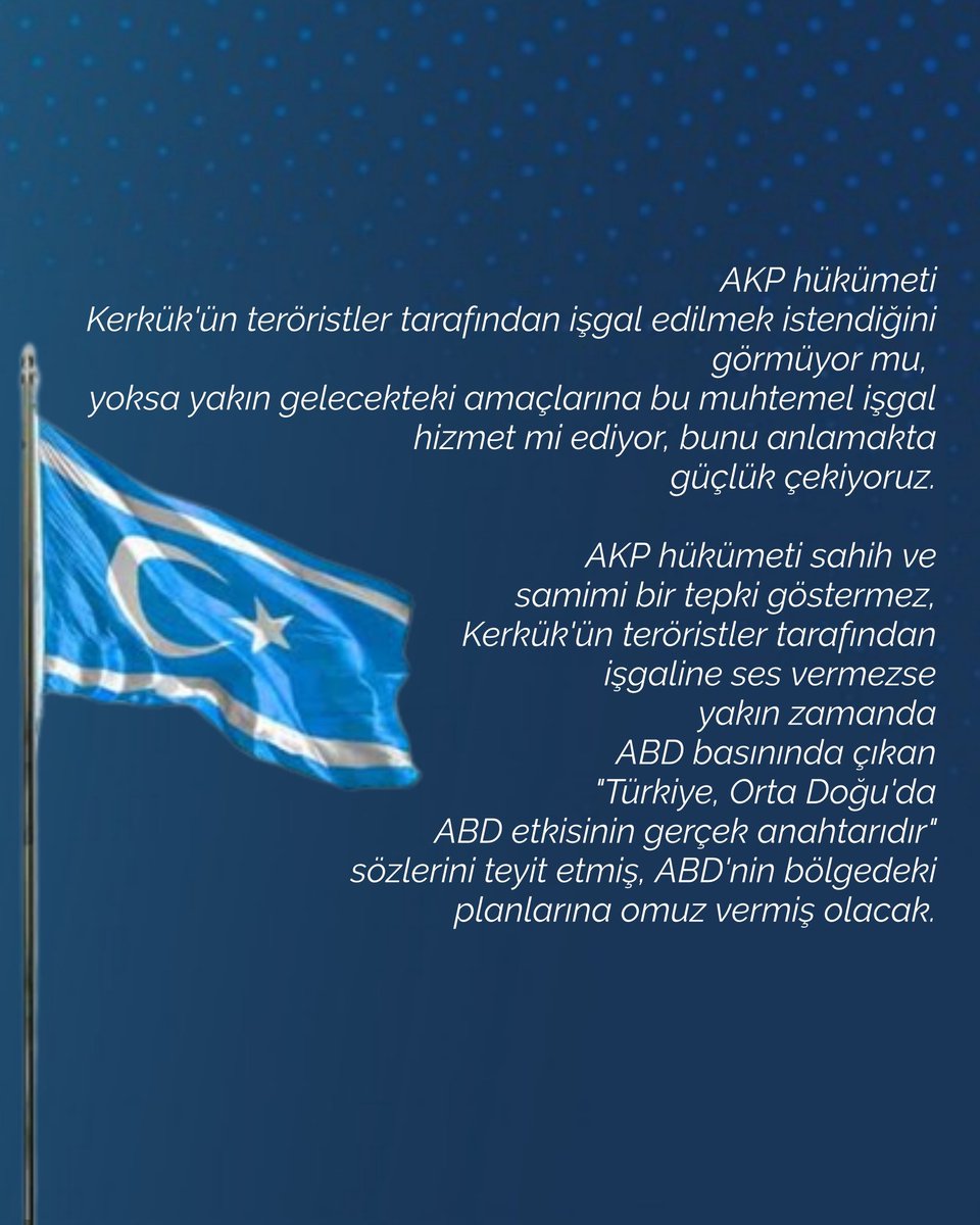 DpGultekinUysal's tweet photo. Irak'ta, Türkmen coğrafyasında uzun süredir sistematik halde devam eden demografik mühendislik kadim Türk şehri #Kerkük ve çevresinde terör örgütü ve teröristleri aparat haline getiren odakların maharetiyle sürdürülmek istenmektedir.
Ne yazık ki Kerkük tam anlamıyla bir işgalin eşiğinde!

Türkiye'de popülist bir anlayışla 'milliyetçi' tavır alanların, bu coğrafyada kendilerinden habersiz adım atılmayacağını iddia edenlerin Kerkük'te yaşananlara sessiz kalması, Türkiye'deki 'sessiz işgal'de olduğu gibi bu işgale de rıza gösterdiklerini düşündürüyor.

AKP hükümeti Kerkük'ün teröristler tarafından işgal edilmek istendiğini görmüyor mu, yoksa yakın gelecekteki amaçlarına bu muhtemel işgal hizmet mi ediyor, bunu anlamakta güçlük çekiyoruz.

AKP hükümeti sahih ve samimi bir tepki göstermez, Kerkük'ün teröristler tarafından işgaline ses vermezse yakın zamanda ABD basınında çıkan "Türkiye, Orta Doğu'da ABD etkisinin gerçek anahtarıdır" sözlerini teyit etmiş, ABD'nin bölgedeki planlarına omuz vermiş olacak.

Şunu bir kez daha hatırlatmakta fayda var;
#KerkükTürk'tür ve her ne olursa olsun öyle kalacaktır.

Kerkük ABD'nin, terör örgütlerinin rıza ve planlarına terk edilemez.

Türkiye bir kez daha 'Süleyman Şah rezaleti" gibi bir rezalete tahammül gösteremez!