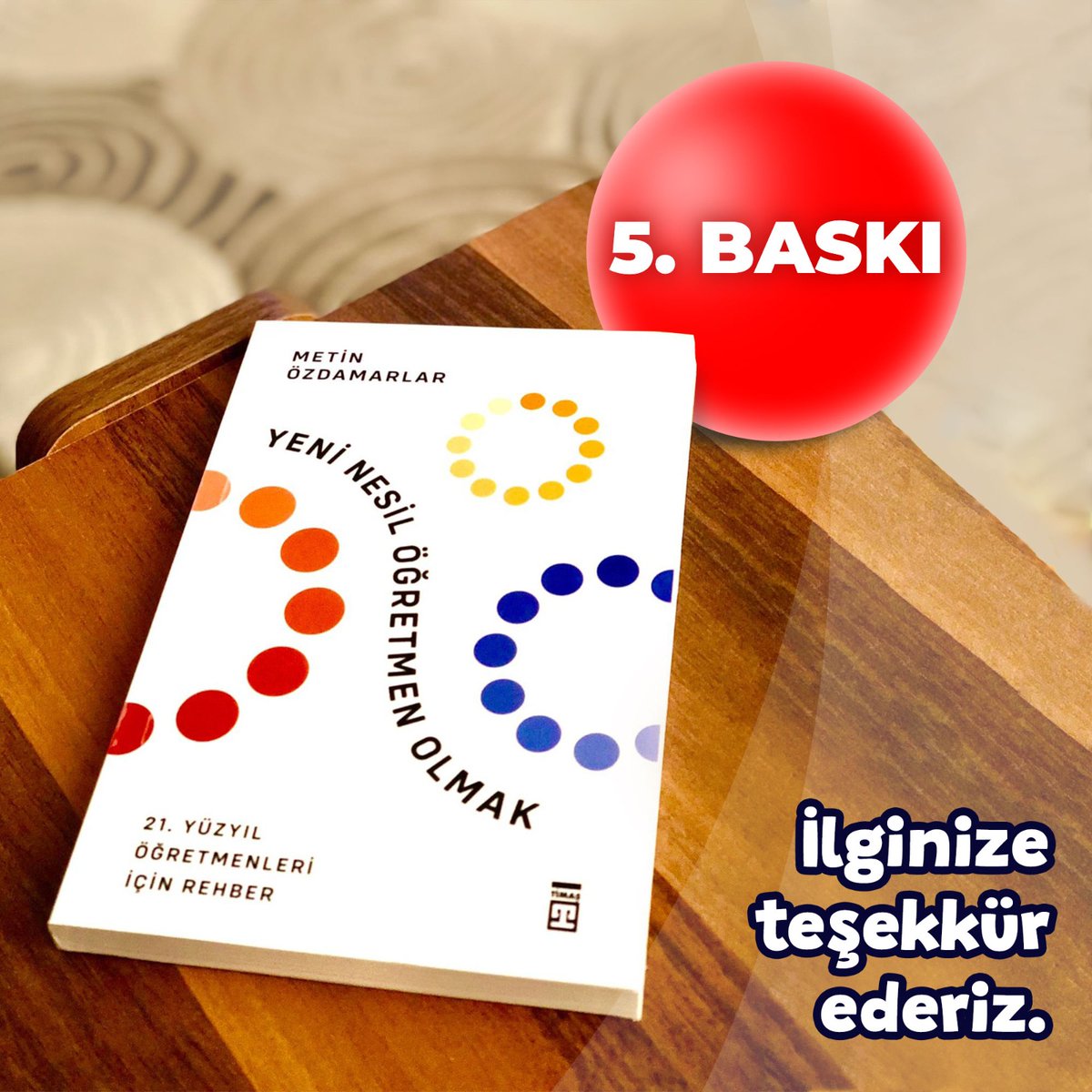 5. baskı çıktı... Tüm telif gelirleri lösemili yavrularımıza destek için Kansere Karşı Birlikte Derneği'ne (KANKA) bağışlanan bu eser, tüm öğretmenlerimize ve öğretmen adaylarımıza önerimizdir.