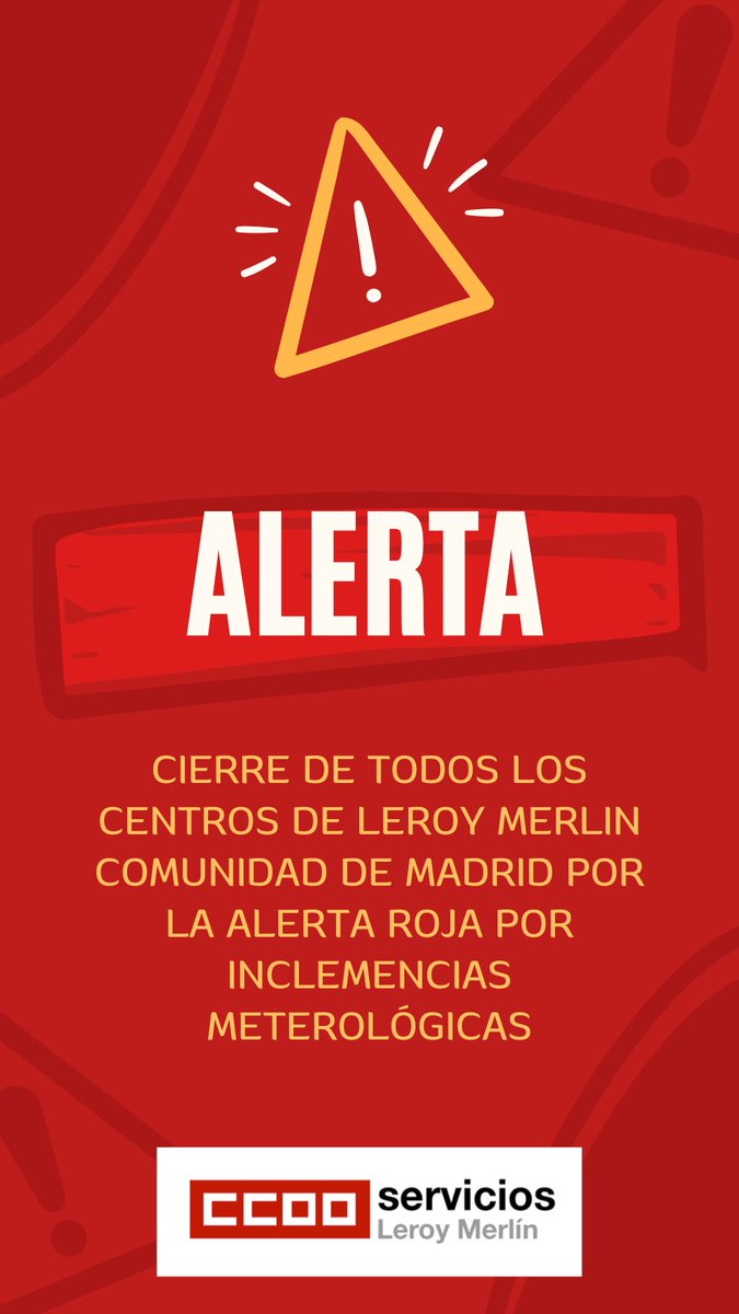 CCOOLeroy's tweet photo. 🔴URGENTE: cierre de todos los   centros de #LeroyMerlin Comunidad de Madrid en atención  a la #AlertaRoja  por inclemencias meteorológicas dada por Protección Civil y la Agencia de Seguridad y Emergencias.

#DANA #Madrid #ALERTA https://t.co/MFGGmxQ42f