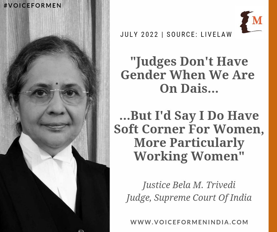 "Judges Don't Have Gender When We Are On Dias, But I'd Say I Do Have Soft Corner For Women,  More Particularly Working Women"

- Justice Bela M Trivedi, Supreme Court Of India 

#VoiceForMen